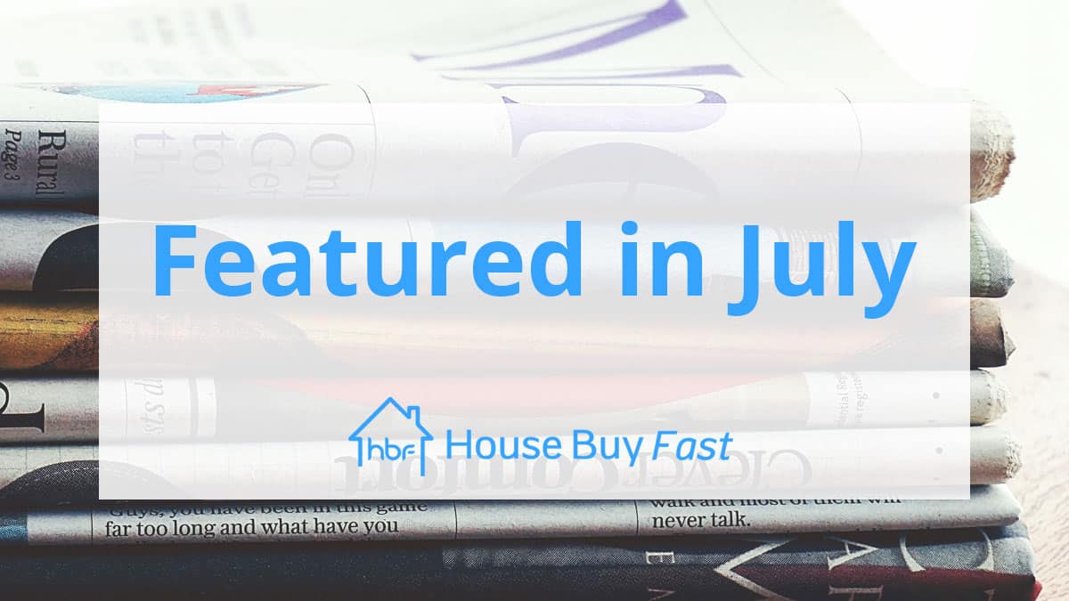 HouseBuyFast: Featured in July